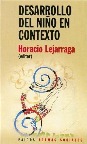 DESARROLLO DEL NIÑO EN CONTEXTO | Horacio Lejarraga