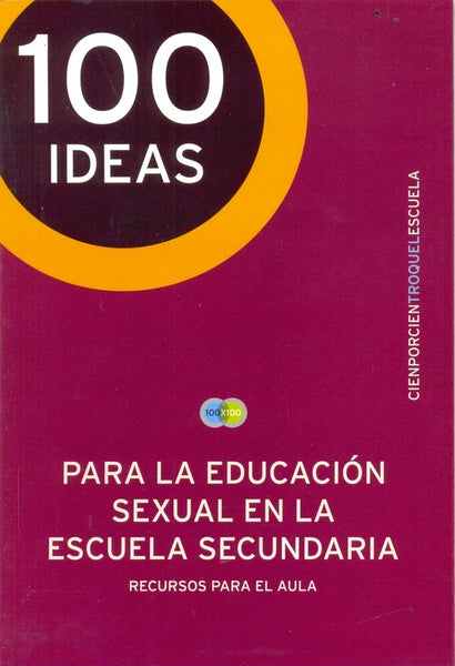 100 ideas para la educación sexual en la escuela secundaria | Weiss, Lorenzo