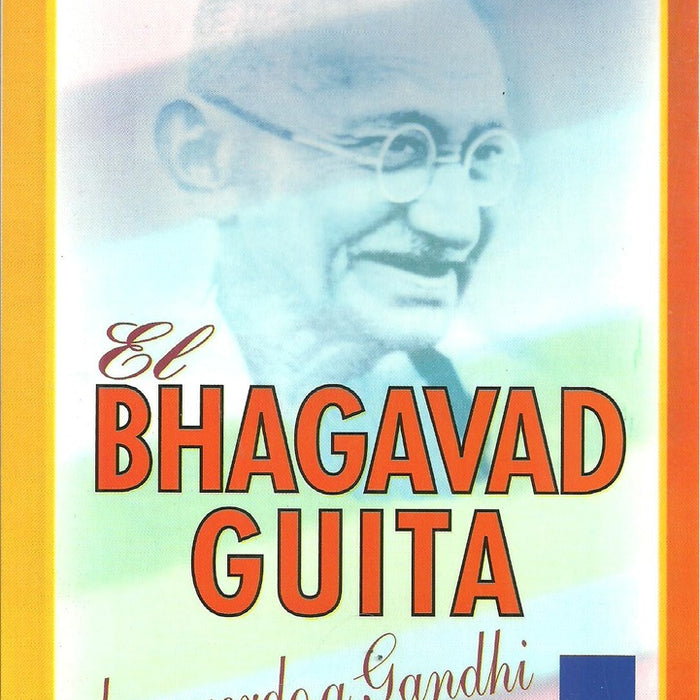 Bhagavad guita de acuerdo a Gandhi, El | Gandhi