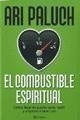EL COMBUSTIBLE ESPIRITUAL. | Ari Paluch