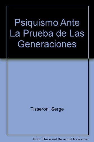 Psiquismo ante la prueba de las generaciones, El | Tisseron-otros-Segoviano