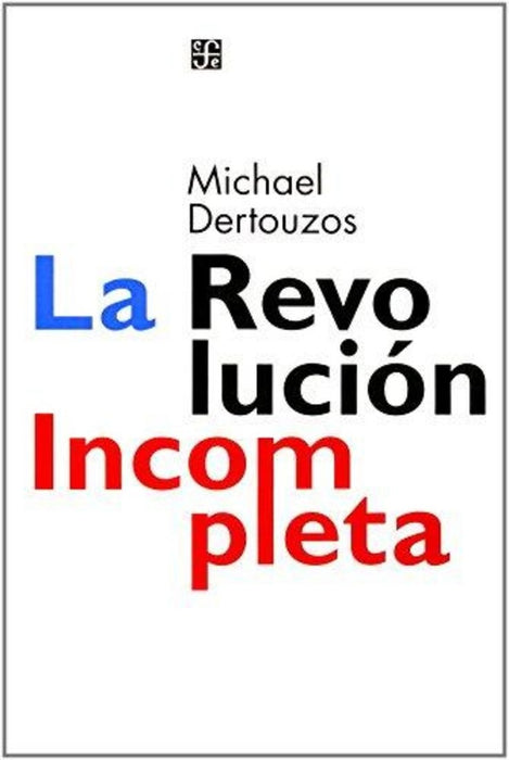 LA REVOLUCION INCOMPLETA | Michael L. Dertouzos
