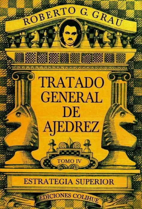 Tratado general de ajedrez | Roberto G. Grau