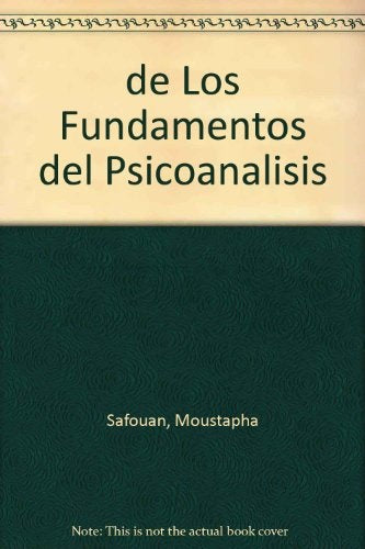 De los fundamentos de psicoanálisis | Safouan-Pons-Shane-Thormann