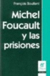 MICHAEL FOUCAULT Y LAS PRISIONES.. | Boullant-Cardoso