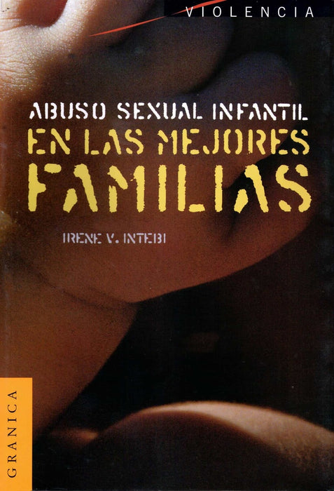 ABUSO SEXUAL INFANTIL EN LAS MEJORES FAMILIAS.. | Irene Intebi
