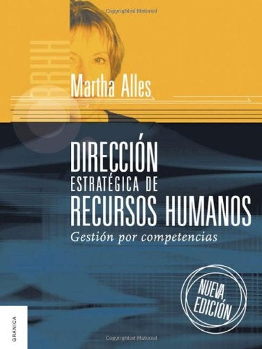DIRECCION ESTRATEGICA DE RECURSOS HUMANOS. VOL. 1. GESTION POR COMPETENCIAS.. | Martha Alicia Alles