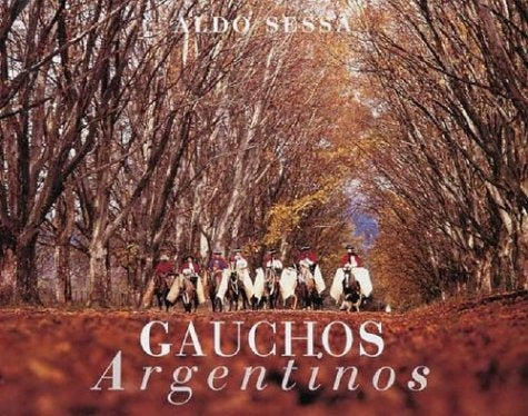 GAUCHOS ARGENTINOS  | Aldo Sessa