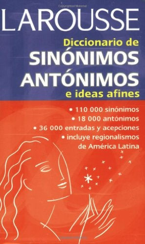LAROUSSE - DICCIONARIO DE SINONIMOS Y ANTONIMOS..
