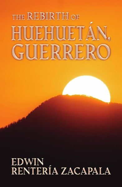 The rebirth of Huehuetán, Guerrero | Edwin Rentería Zacapala