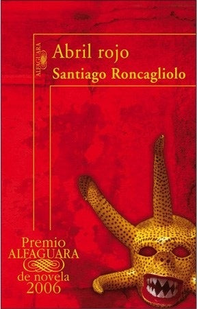 Abril rojo* | Santiago Roncagliolo