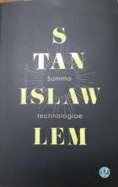 SUMMA TECHNOLOGIAE..* | Stanislaw Lem