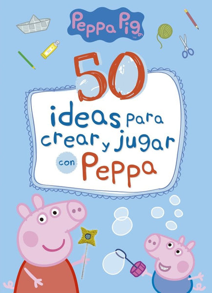 50 ideas para crear y jugar con Peppa*