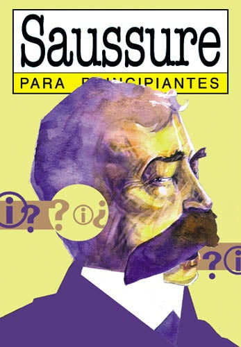 Ferdinand de Saussure para principiantes | Gordon-Wolfson-Lubell