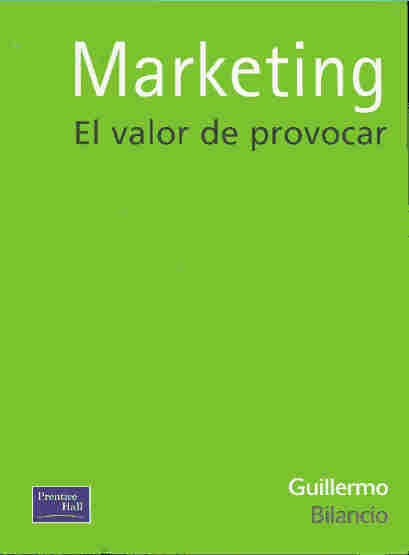 Marketing, el valor de provocar | Guillermo Bilancio