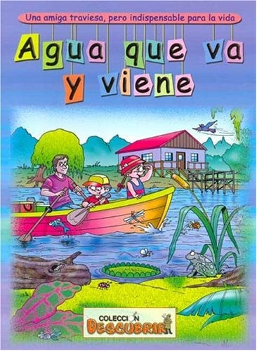 Agua Que Va y Viene: Una Amiga Traviesa, Pero Indispensable Para la Vida (Spanish Edition) | Diana Torello